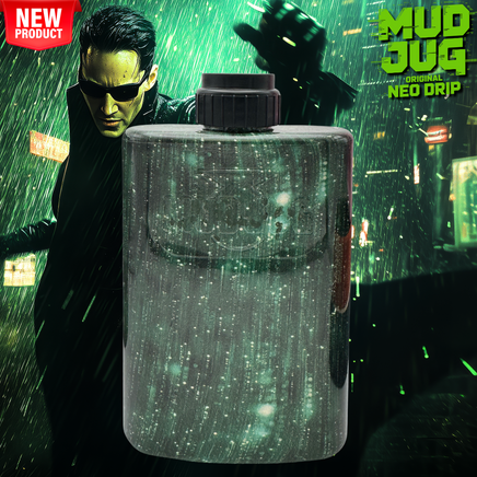 Neo Drip "Limited" Mud Jug© Stealth© Mudjug